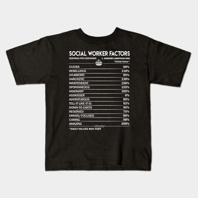 Social Worker T Shirt - Daily Factors 2 Gift Item Tee Kids T-Shirt by Jolly358